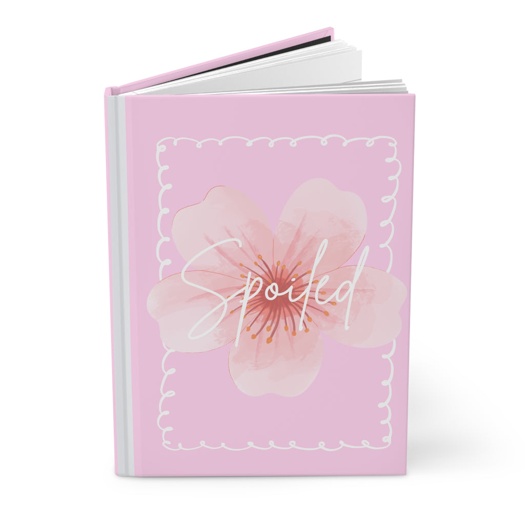 Spoiled Floral Hardcover Journal — Pink Self-Love Notebook