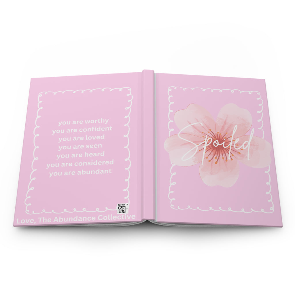 Spoiled Floral Hardcover Journal — Pink Self-Love Notebook